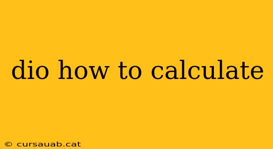 dio how to calculate