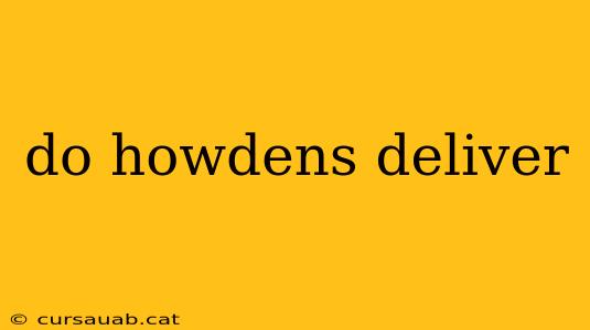 do howdens deliver