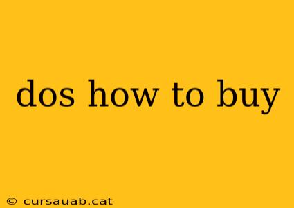 dos how to buy