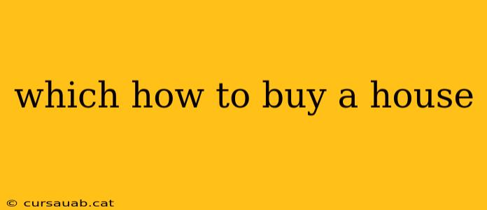 which how to buy a house